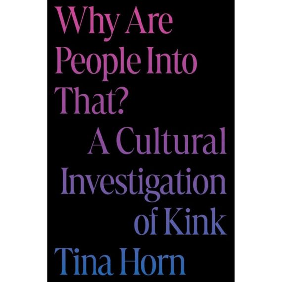 Why Are People Into That A cultural investigation of kink