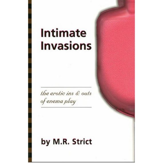 Intimate Invasions- The Erotic Ins and Outs of Enema Play